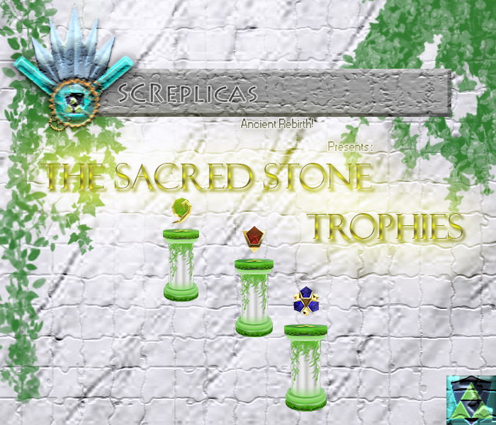 The Sacred Stone Trophies