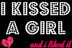 i kissed a girl Pictures, Images and Photos